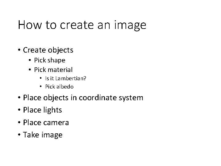 How to create an image • Create objects • Pick shape • Pick material