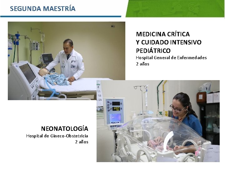 SEGUNDA MAESTRÍA MEDICINA CRÍTICA Y CUIDADO INTENSIVO PEDIÁTRICO Hospital General de Enfermedades 2 años