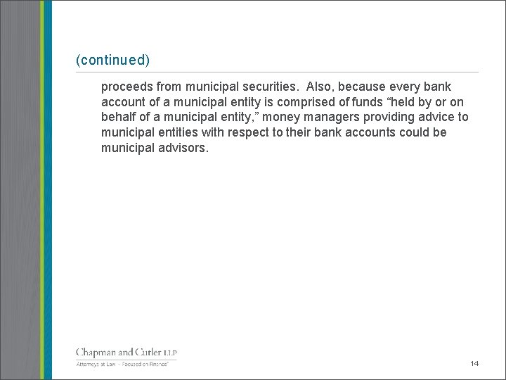 (continued) proceeds from municipal securities. Also, because every bank account of a municipal entity