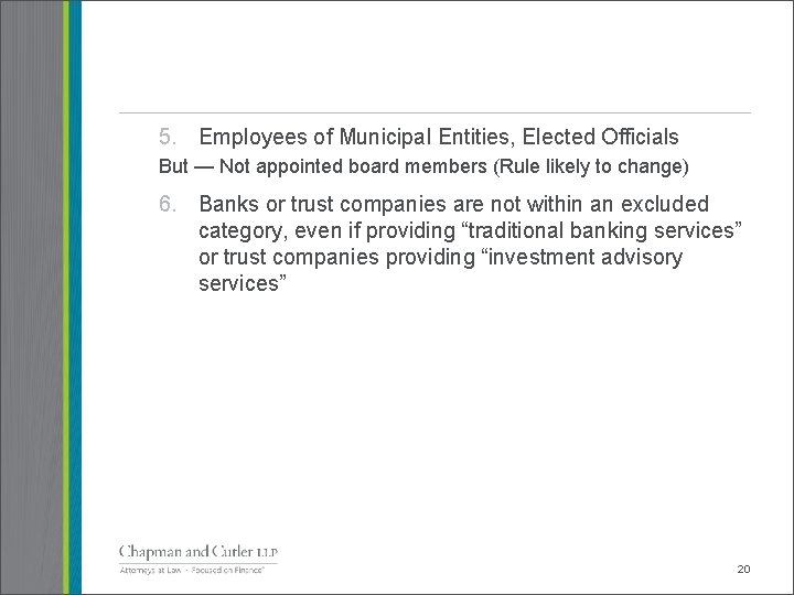 5. Employees of Municipal Entities, Elected Officials But — Not appointed board members (Rule