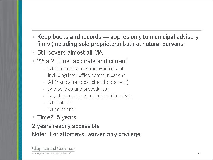 § Keep books and records — applies only to municipal advisory firms (including sole