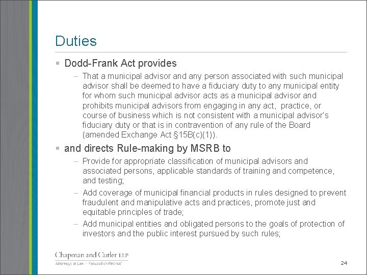 Duties § Dodd-Frank Act provides – That a municipal advisor and any person associated