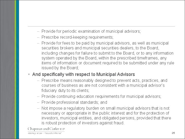 – Provide for periodic examination of municipal advisors; – Prescribe record-keeping requirements; – Provide