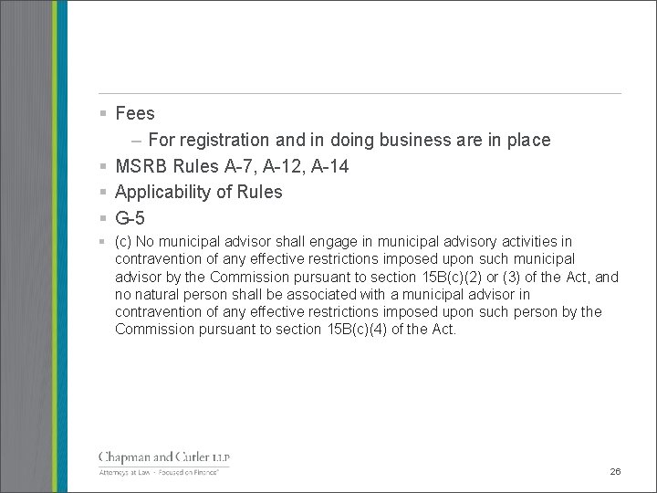 § Fees – For registration and in doing business are in place § MSRB