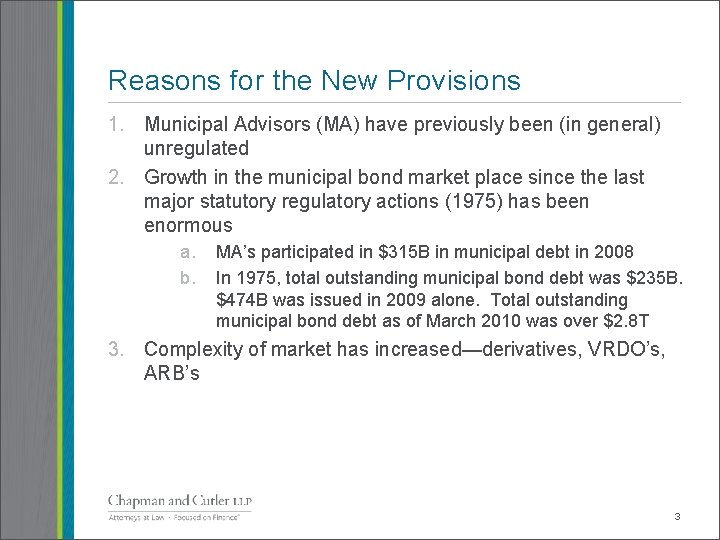 Reasons for the New Provisions 1. Municipal Advisors (MA) have previously been (in general)