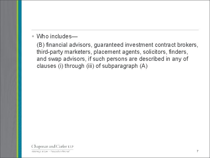 § Who includes— (B) financial advisors, guaranteed investment contract brokers, third-party marketers, placement agents,