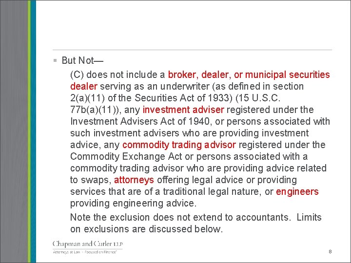 § But Not— (C) does not include a broker, dealer, or municipal securities dealer