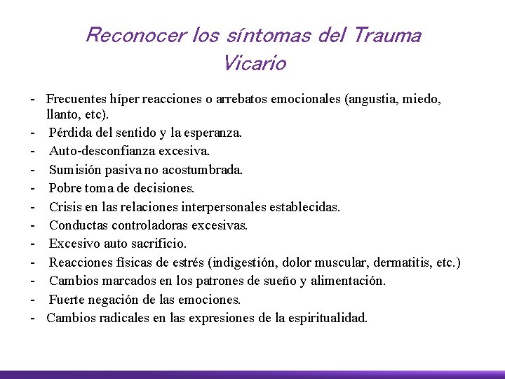 Reconocer los síntomas del Trauma Vicario - Frecuentes híper reacciones o arrebatos emocionales (angustia,
