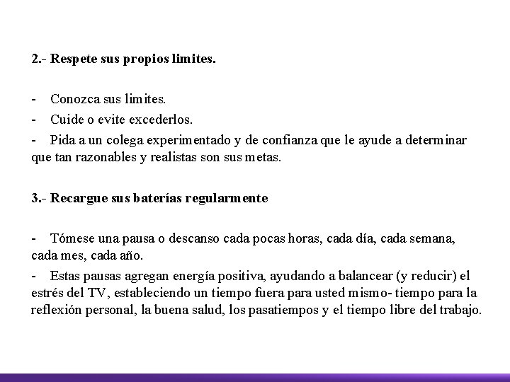 2. - Respete sus propios limites. - Conozca sus limites. - Cuide o evite