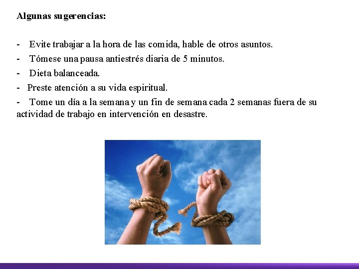 Algunas sugerencias: - Evite trabajar a la hora de las comida, hable de otros