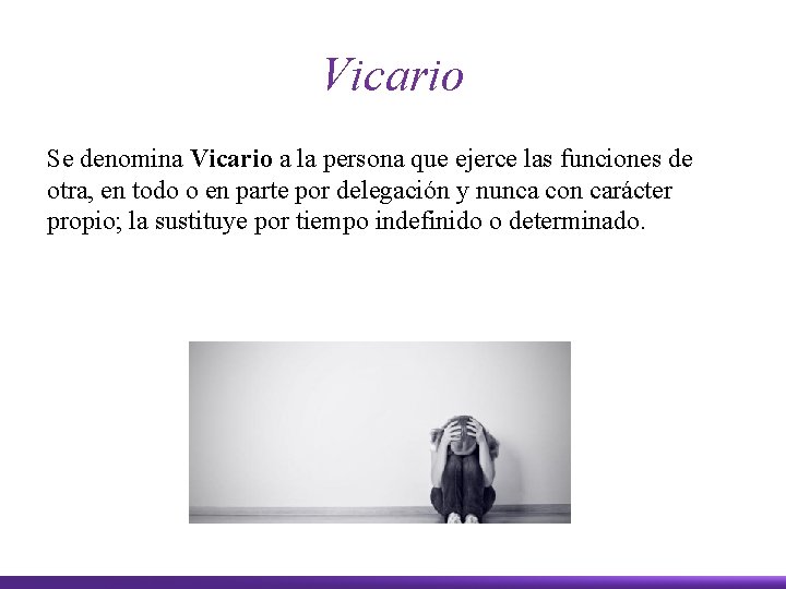 Vicario Se denomina Vicario a la persona que ejerce las funciones de otra, en