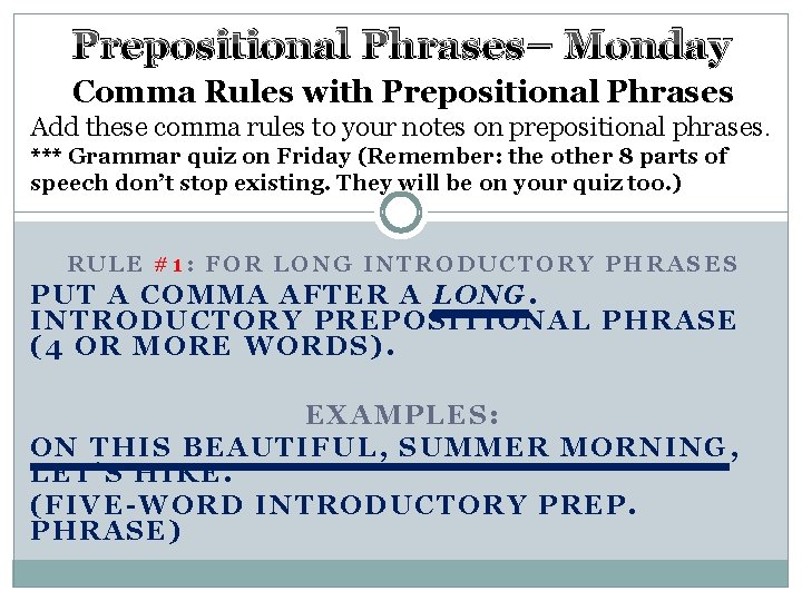 Prepositional Phrases– Monday Comma Rules with Prepositional Phrases Add these comma rules to your