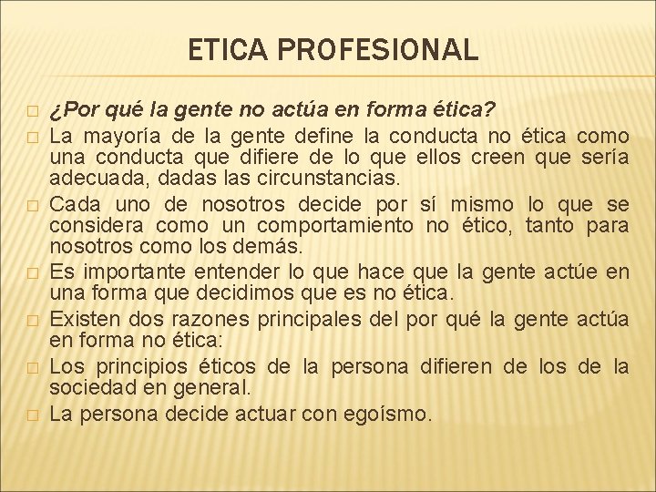 ETICA PROFESIONAL � � � � ¿Por qué la gente no actúa en forma