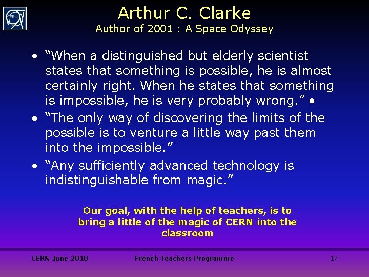 Arthur C. Clarke Author of 2001 : A Space Odyssey • “When a distinguished