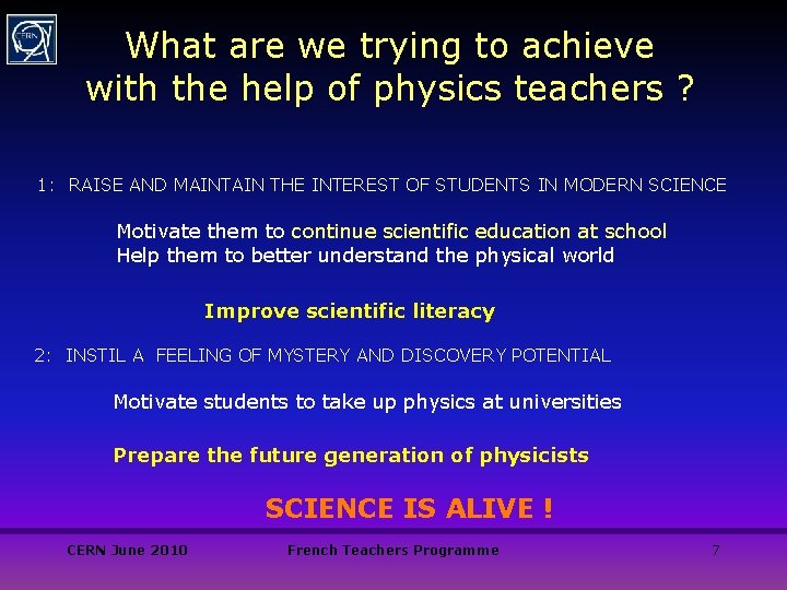What are we trying to achieve with the help of physics teachers ? 1: