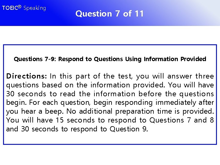 TOEICⓇ Speaking Question 7 of 11 Questions 7 -9: Respond to Questions Using Information