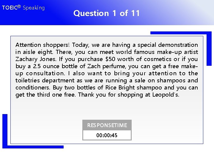 TOEICⓇ Speaking Question 1 of 11 Attention shoppers! Today, we are having a special