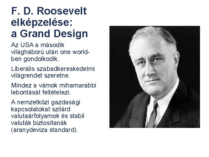 F. D. Roosevelt elképzelése: a Grand Design Az USA a második világháború után one