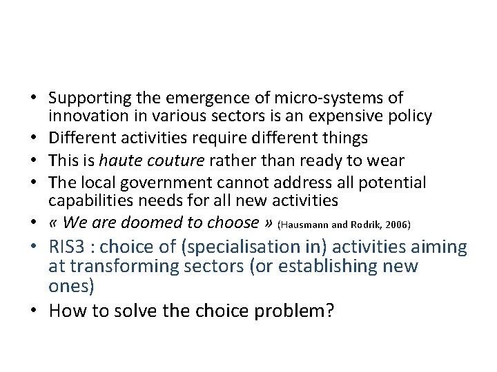  • Supporting the emergence of micro-systems of innovation in various sectors is an