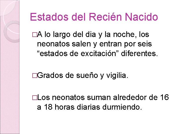 Estados del Recién Nacido �A lo largo del dia y la noche, los neonatos Estados del Recién Nacido �A lo largo del dia y la noche, los neonatos