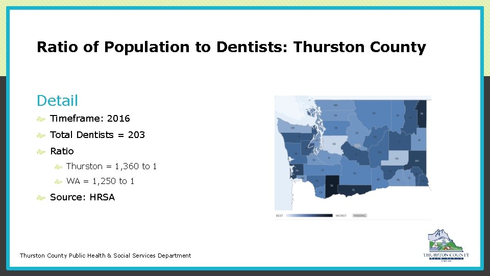 Ratio of Population to Dentists: Thurston County Detail Timeframe: 2016 Total Dentists = 203