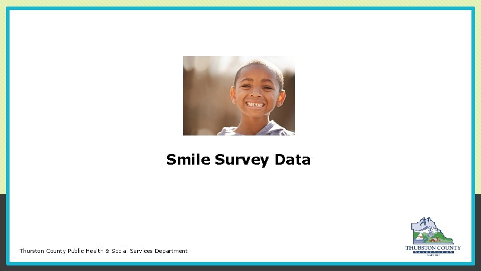 Smile Survey Data Thurston County Public Health & Social Services Department 