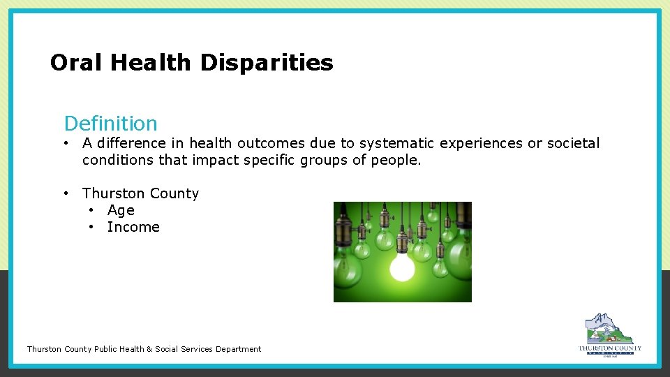 Oral Health Disparities Definition • A difference in health outcomes due to systematic experiences