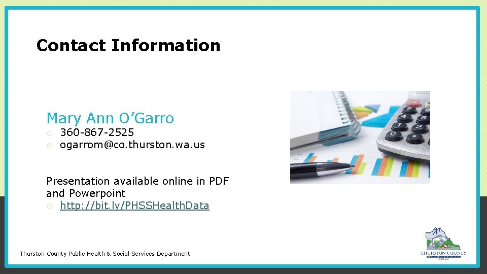 Contact Information Mary Ann O’Garro o 360 -867 -2525 o ogarrom@co. thurston. wa. us