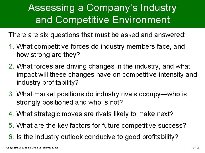 Assessing a Company’s Industry and Competitive Environment There are six questions that must be