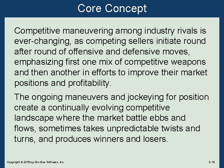 Core Concept Competitive maneuvering among industry rivals is ever-changing, as competing sellers initiate round