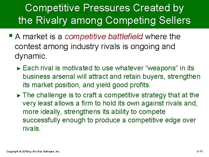 Competitive Pressures Created by the Rivalry among Competing Sellers § A market is a