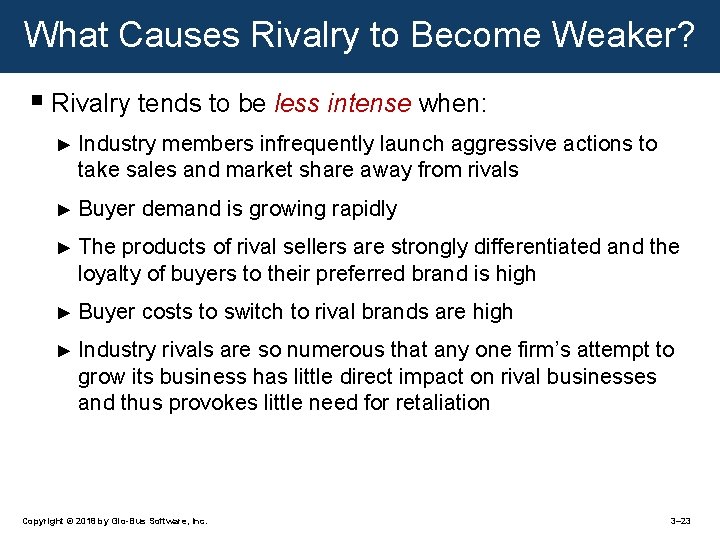 What Causes Rivalry to Become Weaker? § Rivalry tends to be less intense when: