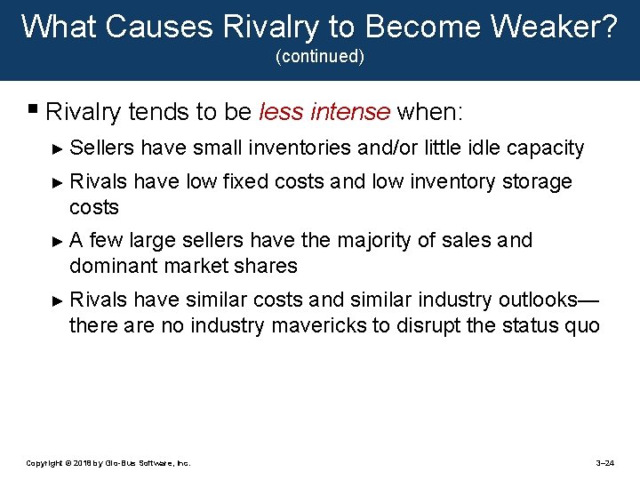 What Causes Rivalry to Become Weaker? (continued) § Rivalry tends to be less intense