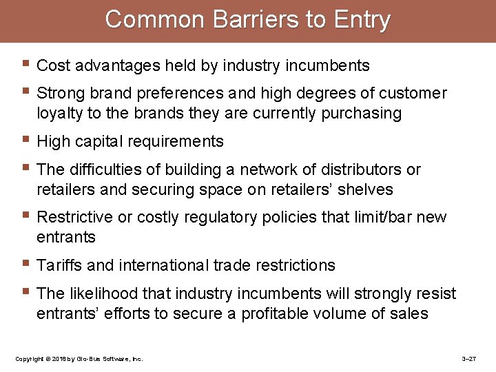 Common Barriers to Entry § Cost advantages held by industry incumbents § Strong brand