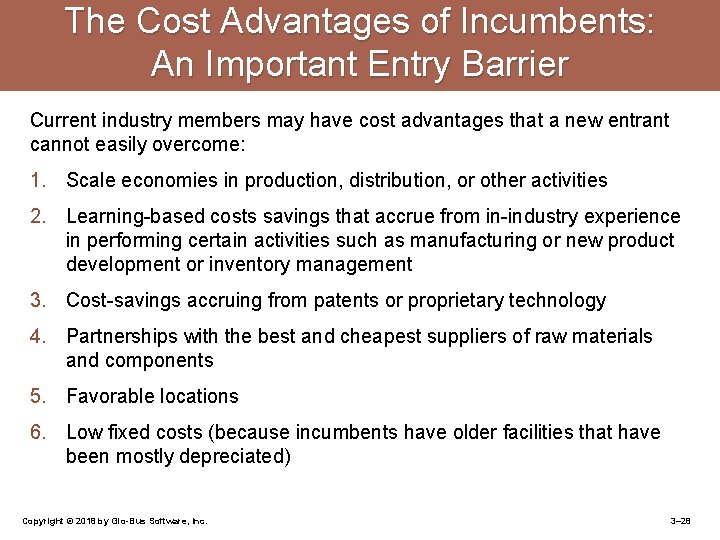 The Cost Advantages of Incumbents: An Important Entry Barrier Current industry members may have
