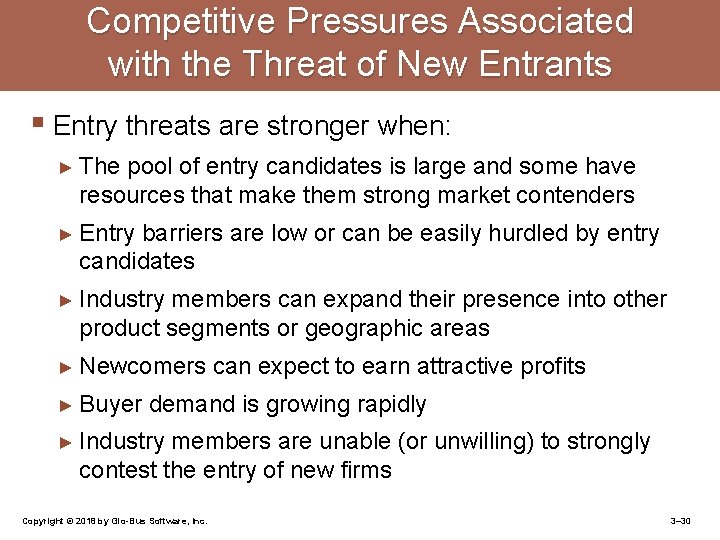 Competitive Pressures Associated with the Threat of New Entrants § Entry threats are stronger