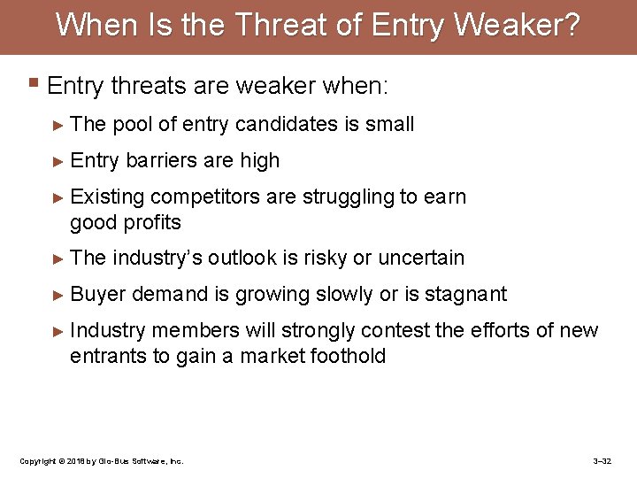 When Is the Threat of Entry Weaker? § Entry threats are weaker when: ►