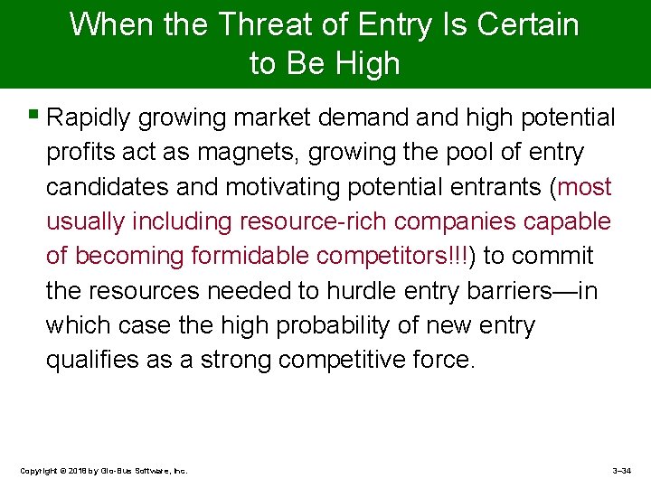 When the Threat of Entry Is Certain to Be High § Rapidly growing market