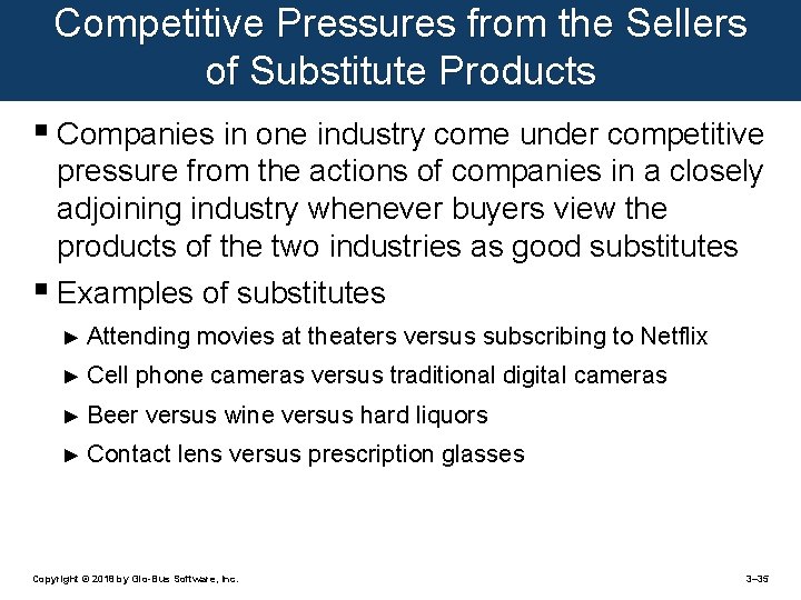 Competitive Pressures from the Sellers of Substitute Products § Companies in one industry come