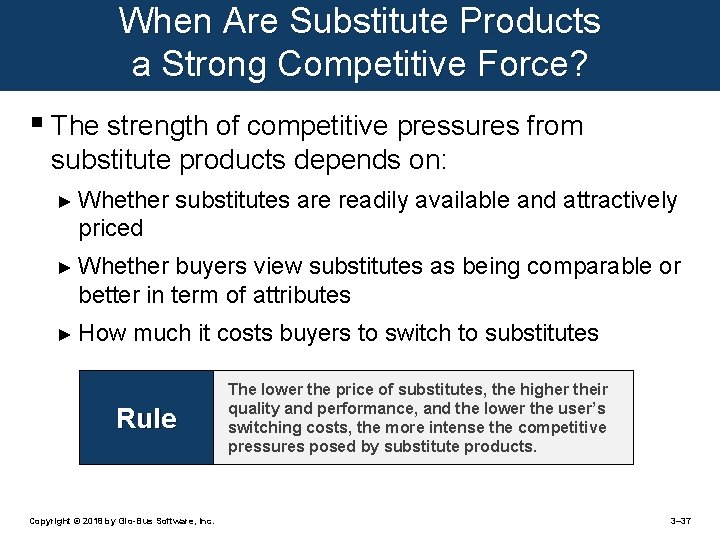 When Are Substitute Products a Strong Competitive Force? § The strength of competitive pressures