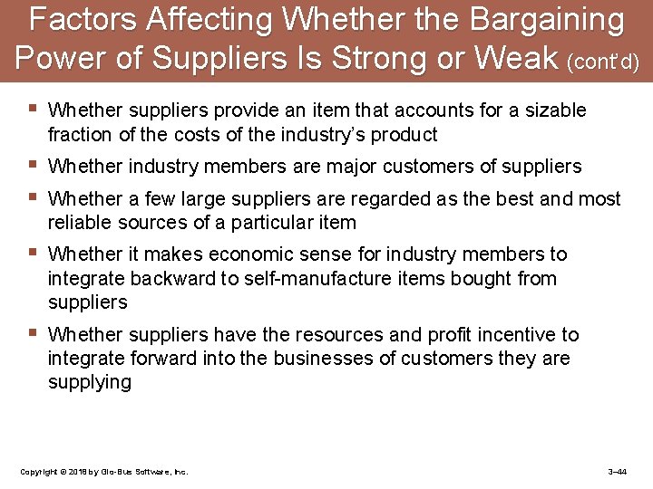 Factors Affecting Whether the Bargaining Power of Suppliers Is Strong or Weak (cont’d) §