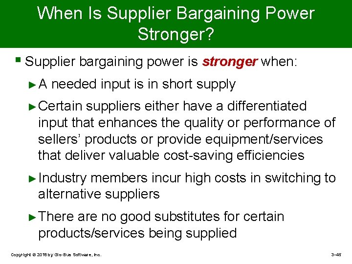 When Is Supplier Bargaining Power Stronger? § Supplier bargaining power is stronger when: ►A