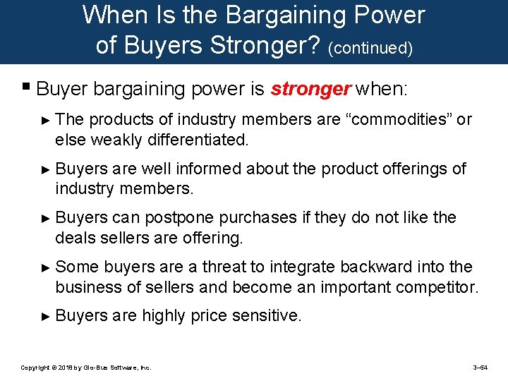 When Is the Bargaining Power of Buyers Stronger? (continued) § Buyer bargaining power is