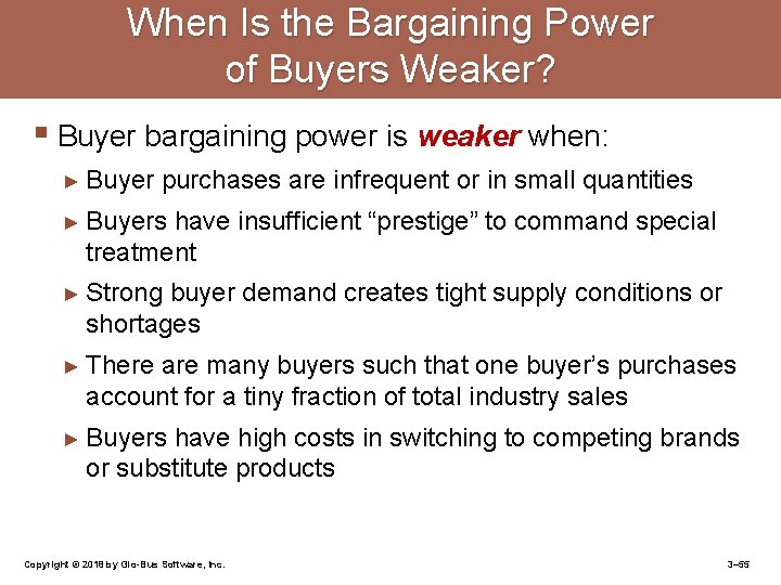 When Is the Bargaining Power of Buyers Weaker? § Buyer bargaining power is weaker