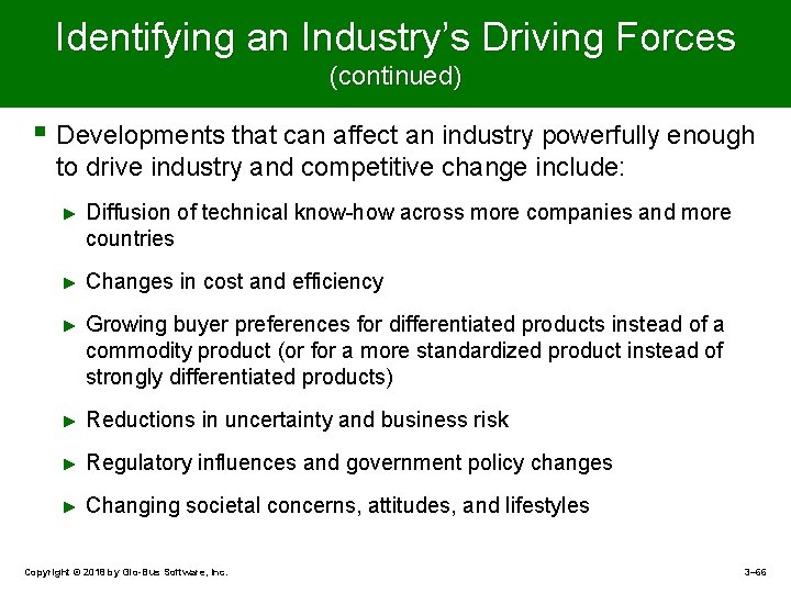 Identifying an Industry’s Driving Forces (continued) § Developments that can affect an industry powerfully