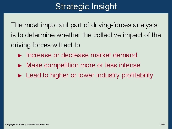 Strategic Insight The most important part of driving-forces analysis is to determine whether the