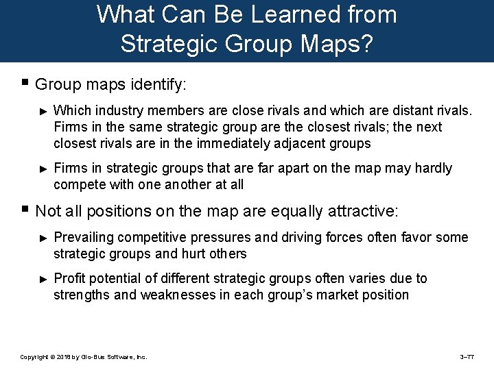 What Can Be Learned from Strategic Group Maps? § Group maps identify: ► Which