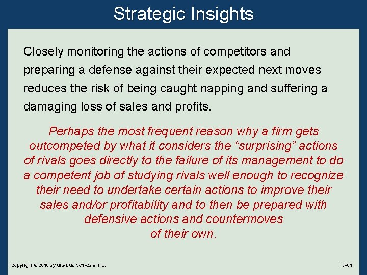 Strategic Insights Closely monitoring the actions of competitors and preparing a defense against their