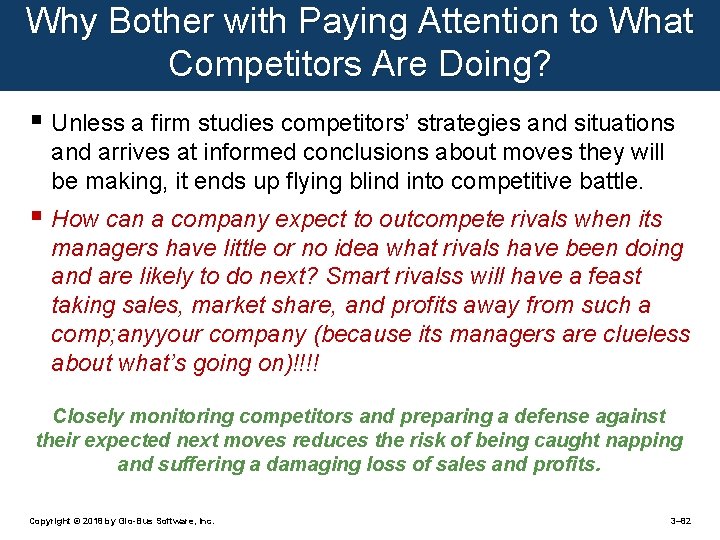 Why Bother with Paying Attention to What Competitors Are Doing? § Unless a firm