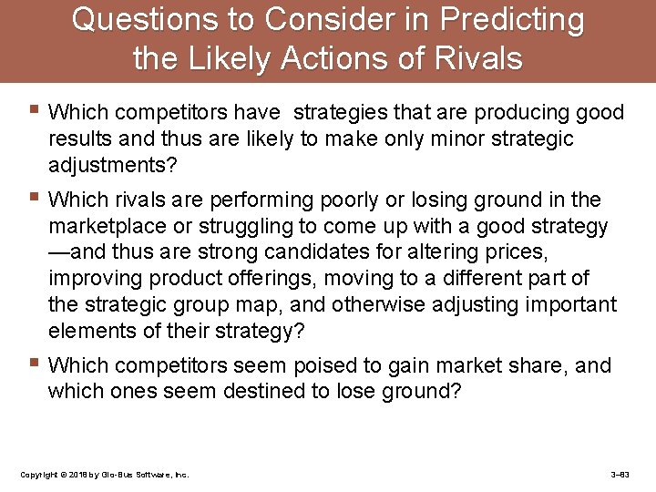 Questions to Consider in Predicting the Likely Actions of Rivals § Which competitors have